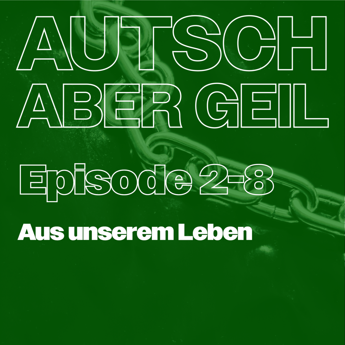 Folge 2-8 – Aus unserem Leben